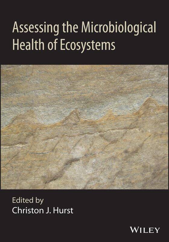 

Assessing the Microbiological Health of Ecosystems by Christon J US Environmental Protection Agency, Cincinnati, Ohio Hurst-Hardcover