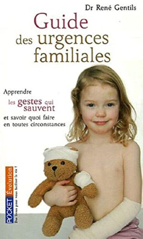 

Guide des urgences familiales : Apprendre les gestes qui sauvent et savoir quoi faire en toutes circ Paperback by Ren Gentils