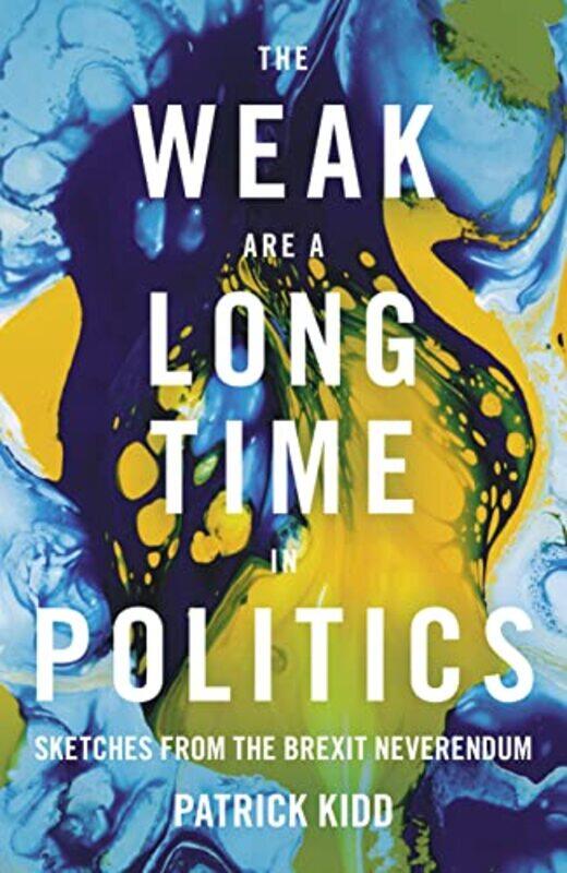 

The Weak are a Long Time in Politics by Jorg Resag-Hardcover