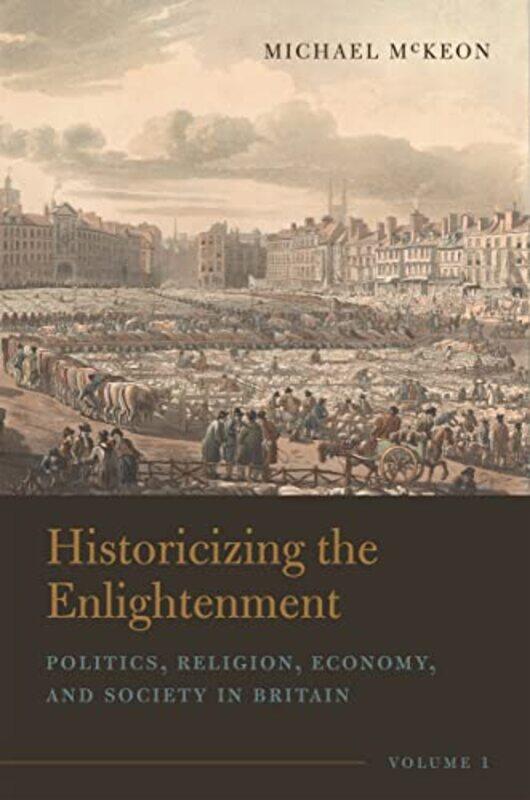 

Historicizing the Enlightenment Volume 1 by Nick ThomasJohanna Collis-Paperback