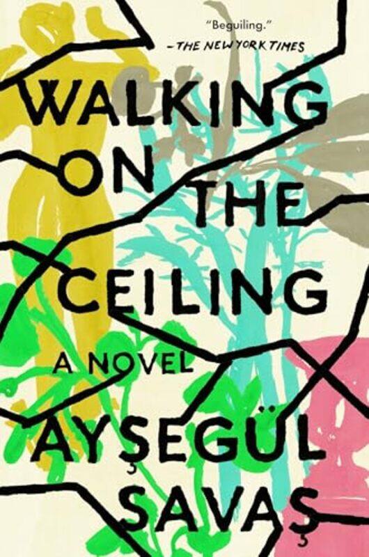 

Walking on the Ceiling by Aysegul Savas-Paperback