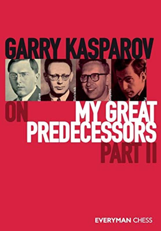Garry Kasparov on My Great Predecessors, Part Two Paperback by Kasparov, Garry