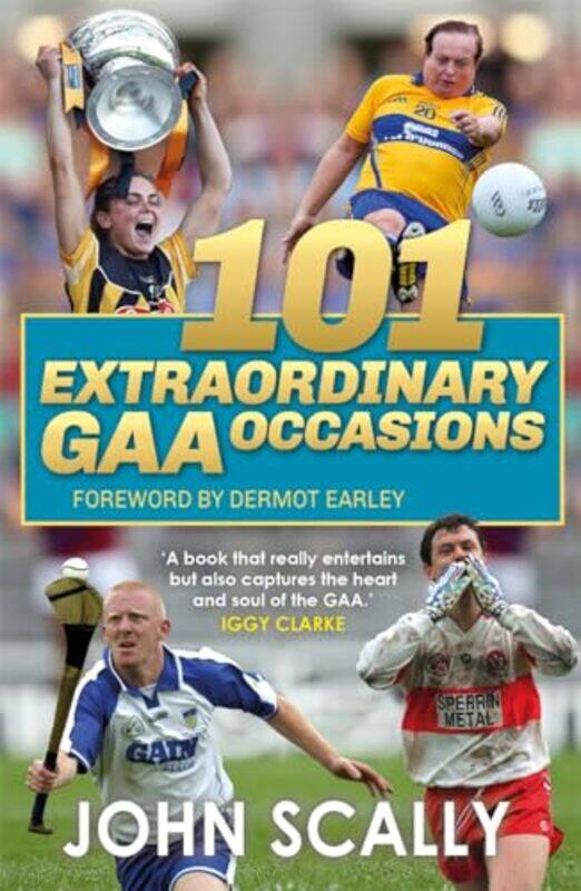 

101 Extraordinary Gaa Occasions by John Scally-Paperback