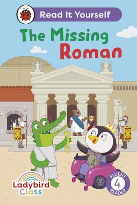 

Ladybird Class The Missing Roman Read It Yourself Level 4 Fluent Reader by Ladybird-Hardcover