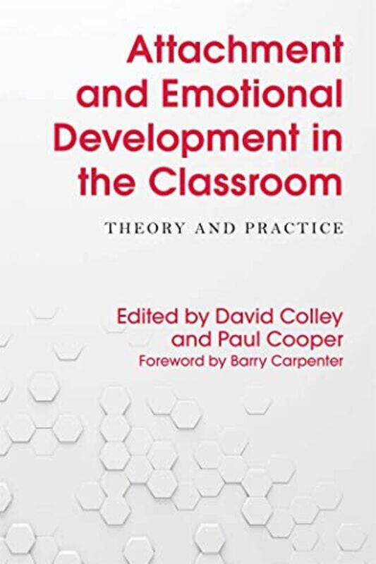 

Attachment And Emotional Development In The Classroom by David ColleyPaul Cooper-Paperback