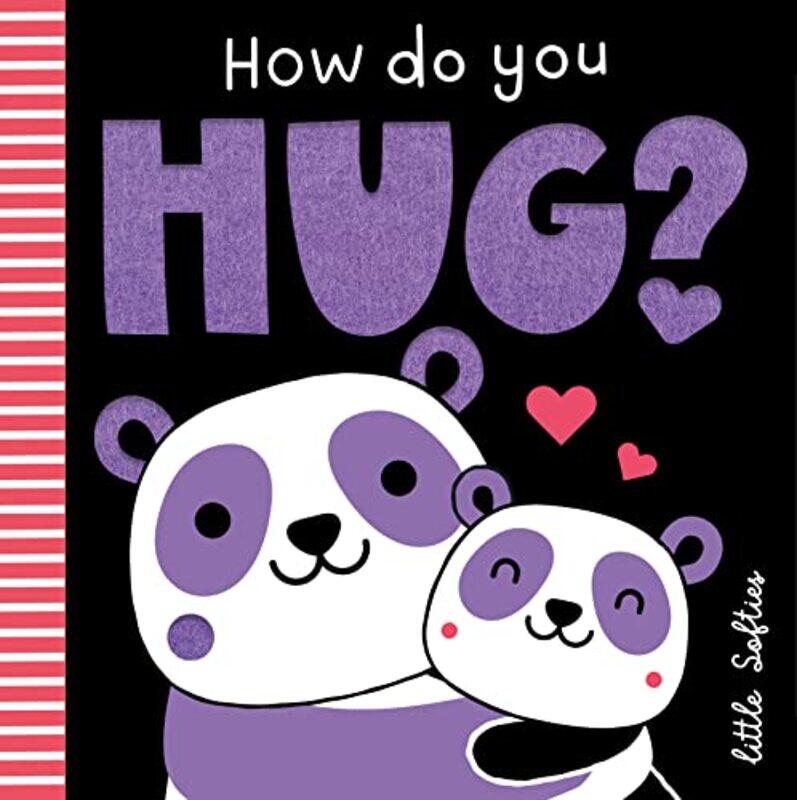 

Touch and Feel- Little Softies How do you Hug,Paperback,by:Parragon