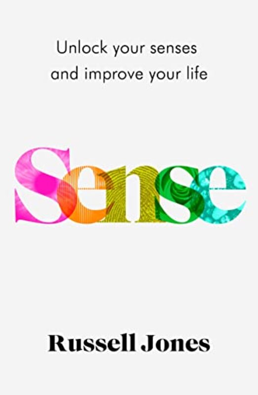 Sense The Book That Uses Sensory Science To Make You Happier Jones, Russell Hardcover