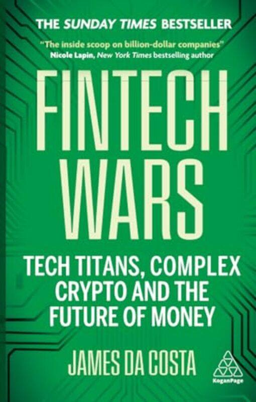 

Fintech Wars Tech Titans Complex Crypto And The Future Of Money The Sunday Times Bestseller By Costa, James Da - Paperback