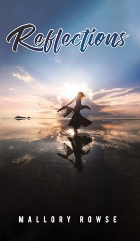 

Reflections by Mallory Rowse-Hardcover