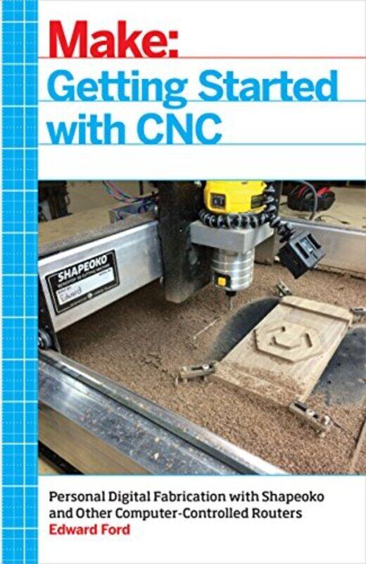 

Getting Started with CNC Paperback by Ford, Edward