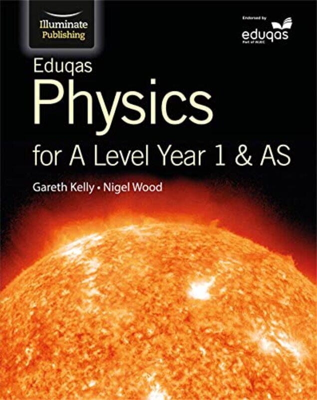 

Eduqas Physics for A Level Year 1 & AS Student Book by Catherine BreretonJane McGuinness-Paperback