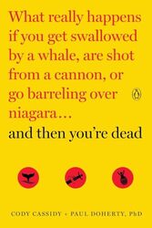 And Then Youre Dead What Really Happens If You Get Swallowed By A Whale Are Shot From A Cannon O By Cassidy Cody - Doherty Paul - Paperback