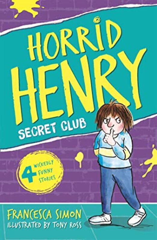 

Horrid Henry And The Secret Club Horrid Henry By Francesca Simon -Paperback