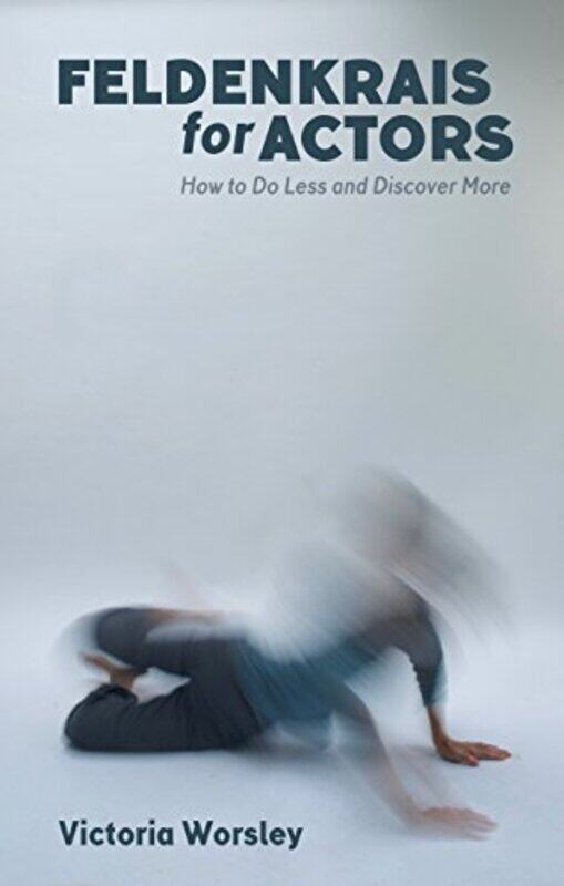 

Feldenkrais for Actors by Katrine Y MarcalSaskia Vogel-Paperback