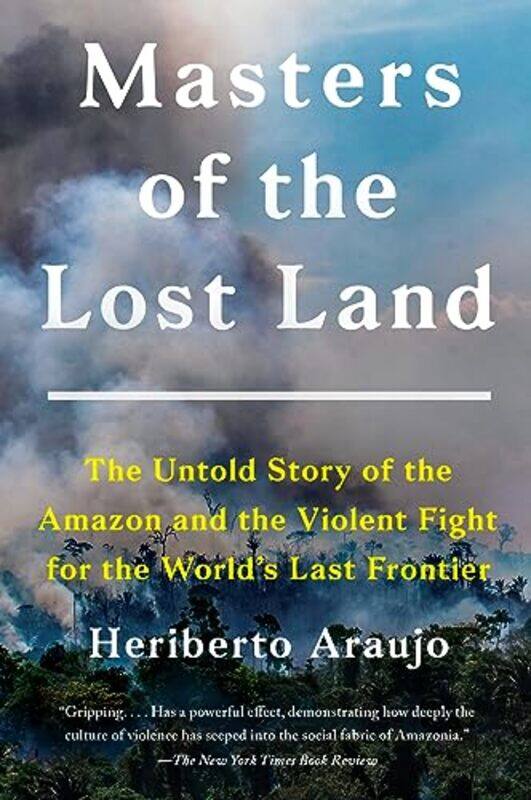 

Masters Of The Lost Land by Heriberto Araujo-Paperback