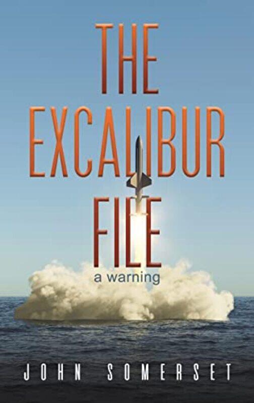 

The Excalibur File by John Somerset-Hardcover