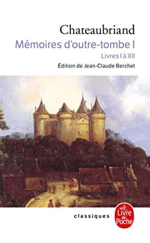 

Memoires Doutretombe Tome 1 Livres I A Xii,Paperback By Francois-Rene De Chateaubriand