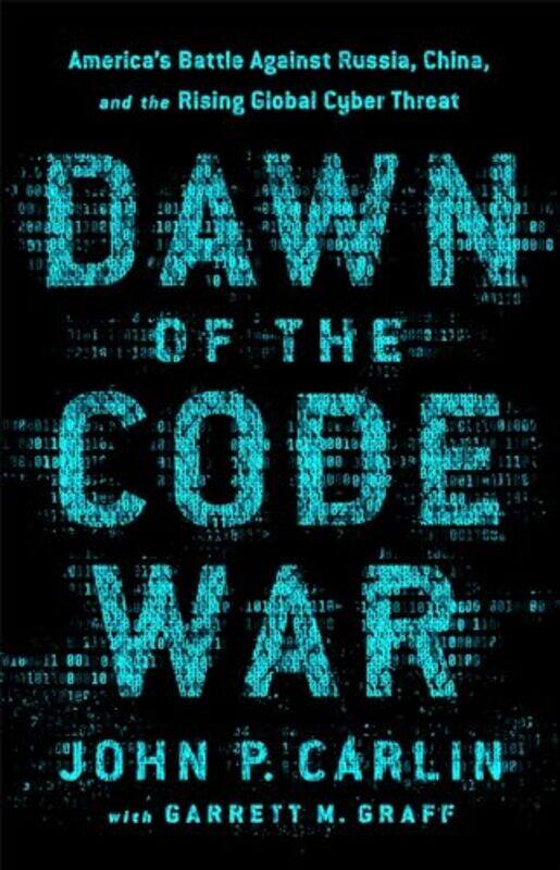 

Dawn of the Code War by Garrett M GraffJohn P Carlin-Paperback