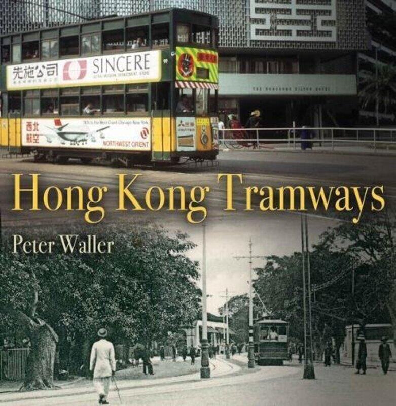 

The Tramways of Hong Kong by Peter Waller-Paperback