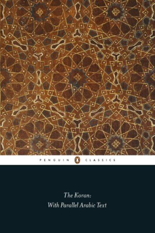 

The Koran: With Parallel Arabic Text,Paperback,by:Dawood, N. J. - Dawood, N. J.