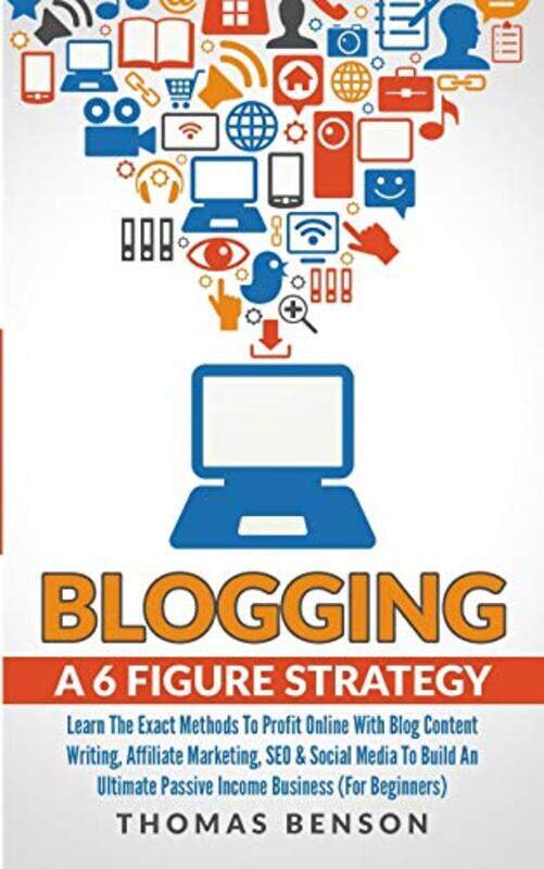 

Blogging A 6Figure Strategy by Thomas Benson-Paperback