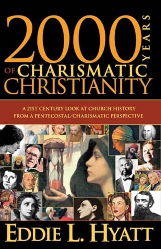 

2000 Years Of Charismatic Christianity by Eddie L Hyatt-Paperback