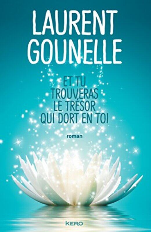 

ET TU TROUVERAS LE TRESOR QUI DORT EN TOI, Paperback Book, By: GOUNELLE LAURENT