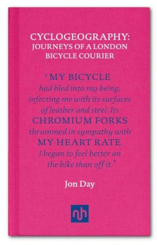 

Cyclogeography Journeys of a London Bicycle Courier by Jon Day-Hardcover