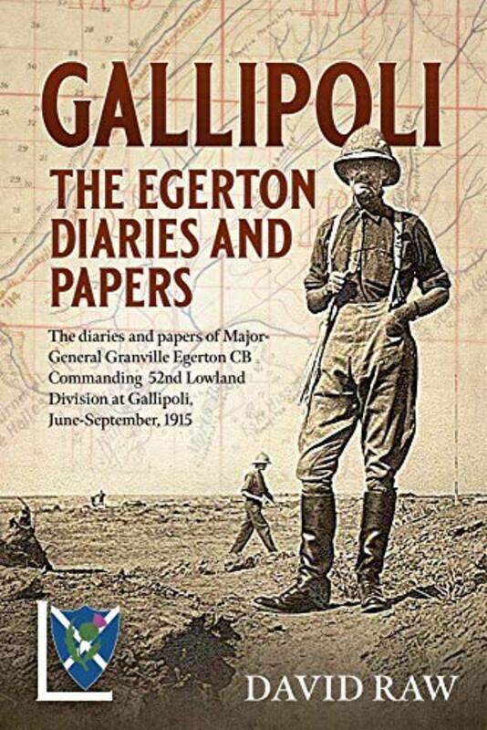 

Gallipoli the Egerton Diaries and Papers by David Raw-Paperback