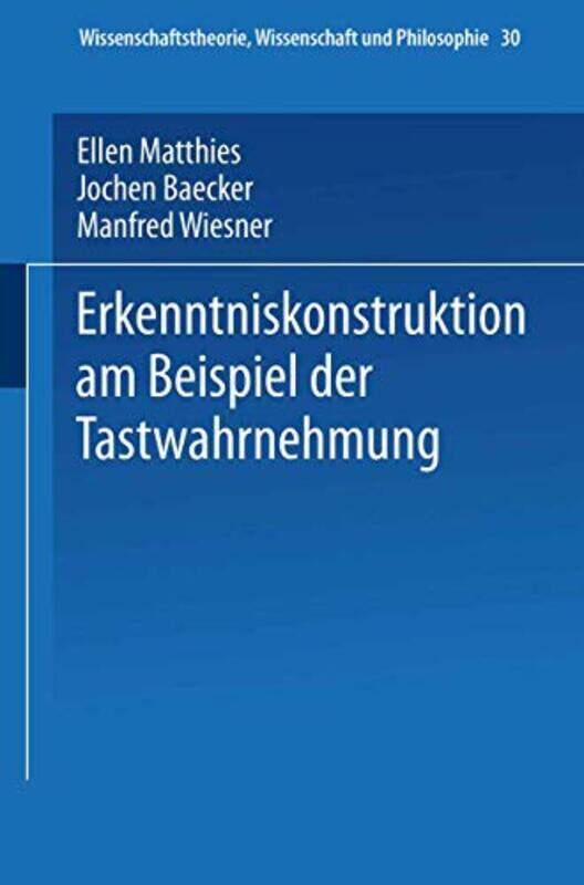 

Erkenntniskonstruktion am Beispiel der Tastwahrnehmung by Ellen Matthies-Paperback