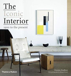 The Iconic Interior: 1900 to the Present, Hardcover Book, By: Dominic Bradbury