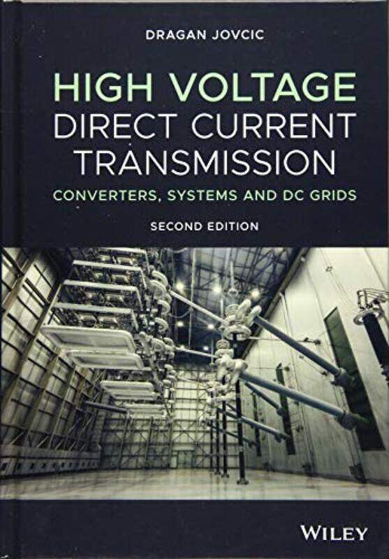 

High Voltage Direct Current Transmission by Dragan Jovcic-Hardcover