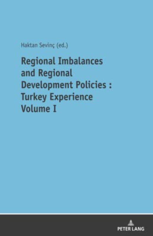 

Regional Imbalances And Regional Development Policies by Haktan SEVINC-Paperback