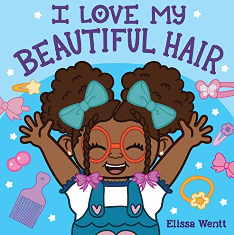 

I Love My Beautiful Hair By Wentt, Elissa Paperback