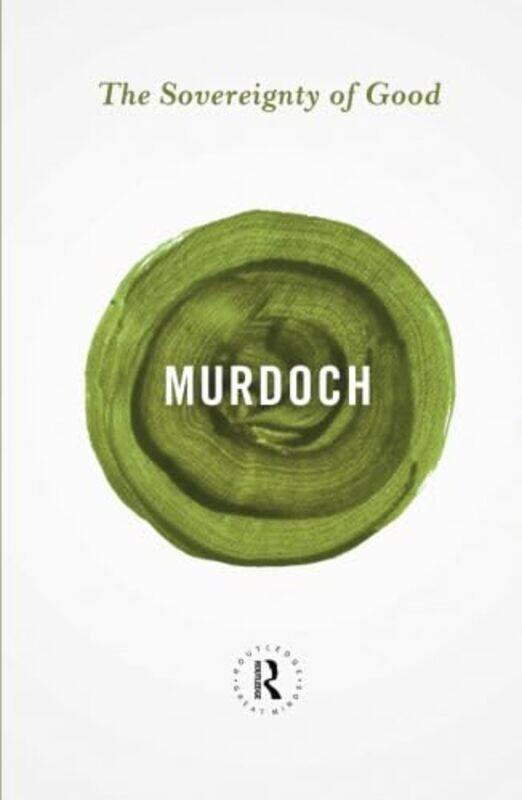 

The Sovereignty of Good by Iris Murdoch-Paperback