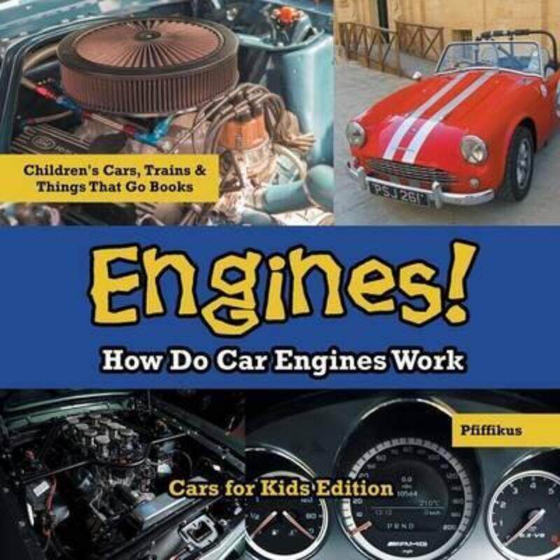 

Engines! How Do Car Engines Work - Cars for Kids Edition - Children's Cars, Trains & Things That Go.paperback,By :Pfiffikus