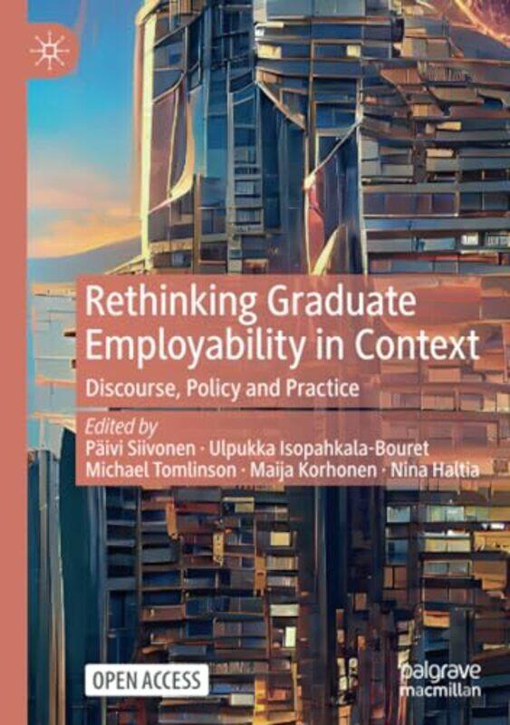 

Rethinking Graduate Employability in Context by Paivi SiivonenUlpukka Isopahkala-BouretMichael TomlinsonMaija KorhonenNina Haltia-Paperback