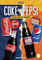 Coke Vs Pepsi The Cola Wars By Abdo Kenny - Hardcover