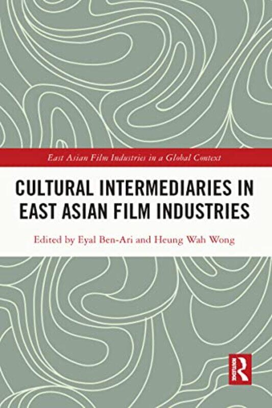 

Cultural Intermediaries in East Asian Film Industries by Stephen D HoustonDavid StuartKarl Taube-Hardcover