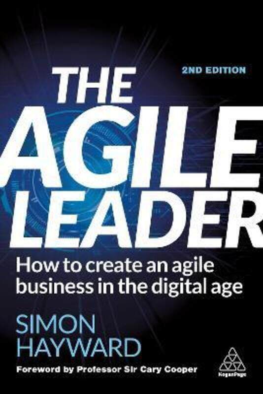 

The Agile Leader: How to Create an Agile Business in the Digital Age.paperback,By :Hayward, Simon