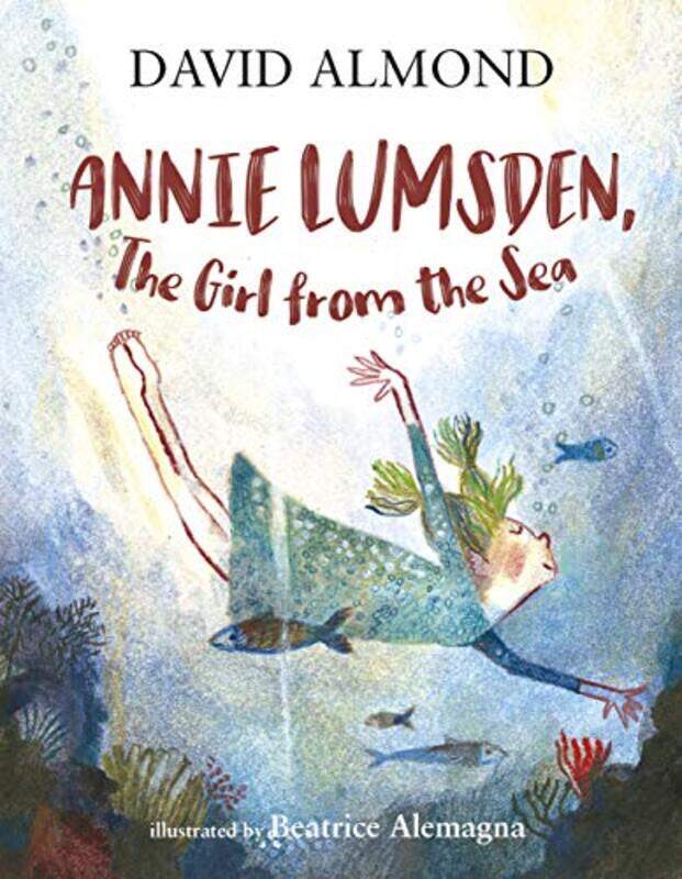 

Annie Lumsden the Girl from the Sea by David AlmondBeatrice Alemagna-Hardcover