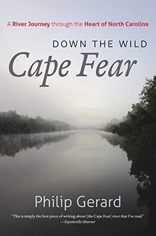 

Down The Wild Cape Fear By Gerard Philip - Paperback