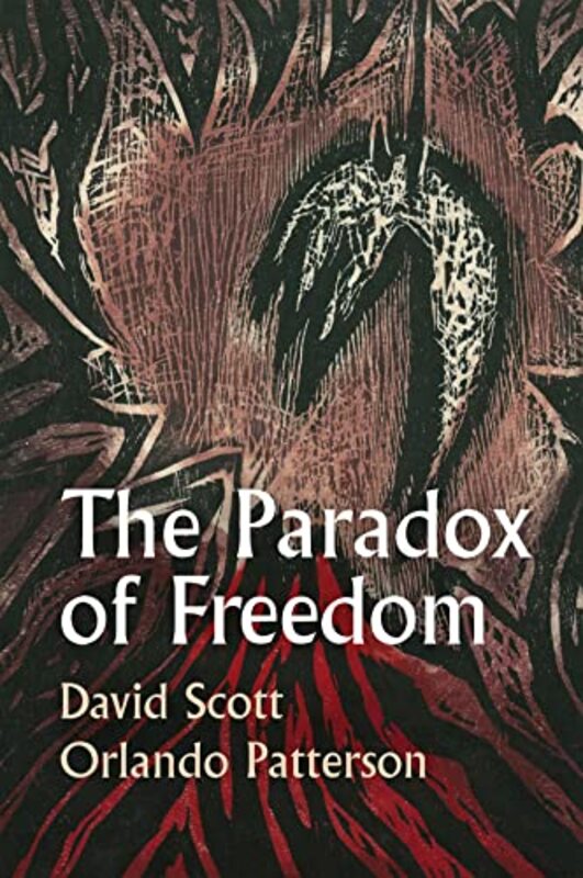 

The Paradox Of Freedom by David (Columbia University, USA) ScottOrlando (Harvard University, USA; London School of Economics, UK; University of the We