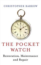 Pocket Watch Restoration Maintenance and Repair by Barrow, Christopher - Hardcover
