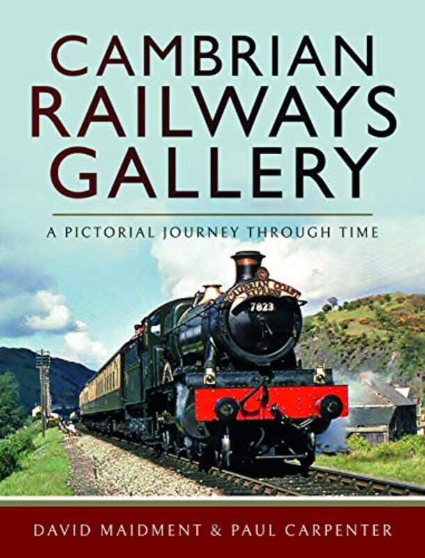 

Cambrian Railways Gallery by David MaidmentPaul Carpenter-Hardcover