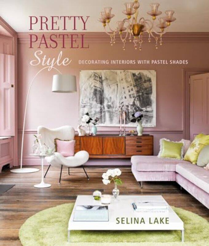 

Pretty Pastel Style by Selina Lake-Hardcover