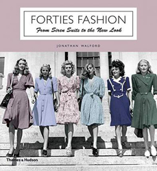 Forties Fashion: From Siren Suits to the New Look, Paperback Book, By: Jonathan Walford
