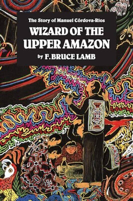 

Wizard of the Upper Amazon-Paperback