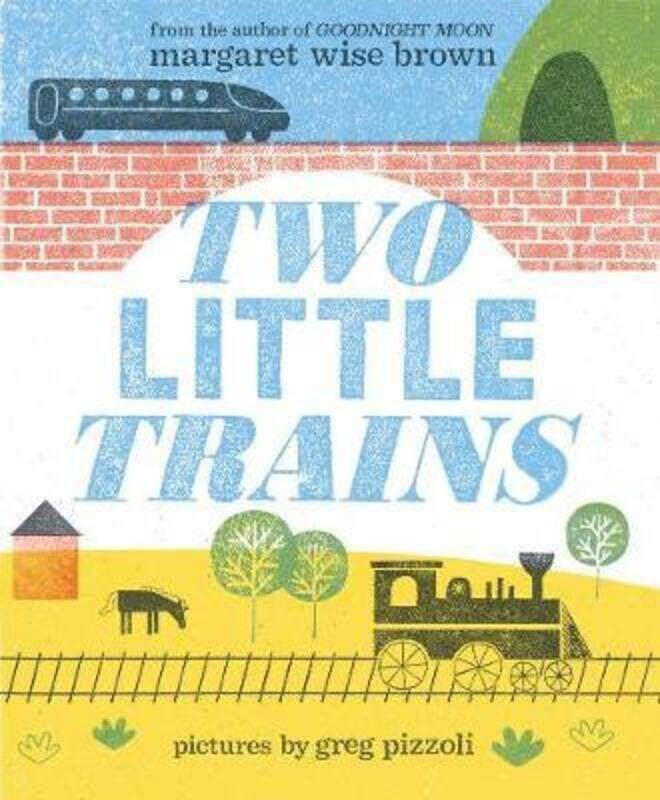

Two Little Trains,Hardcover,ByBrown, Margaret Wise - Pizzoli, Greg