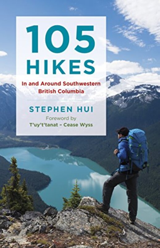 105 Hikes in and Around Southwestern British Columbia by Stephen Hui-Paperback